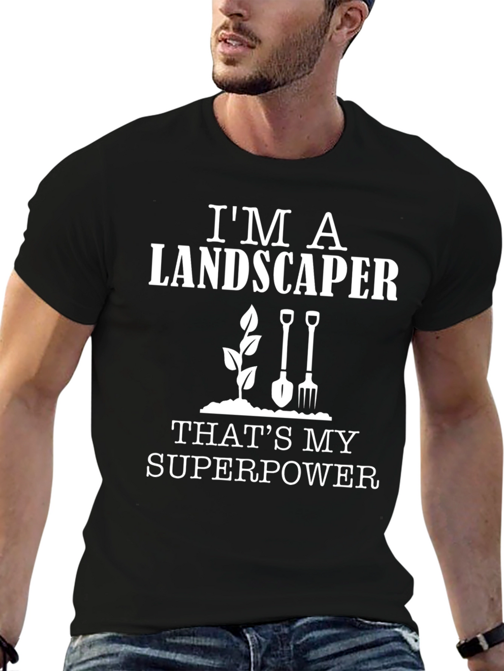 Im A Landscaper T-Shirt - Superpower Tee