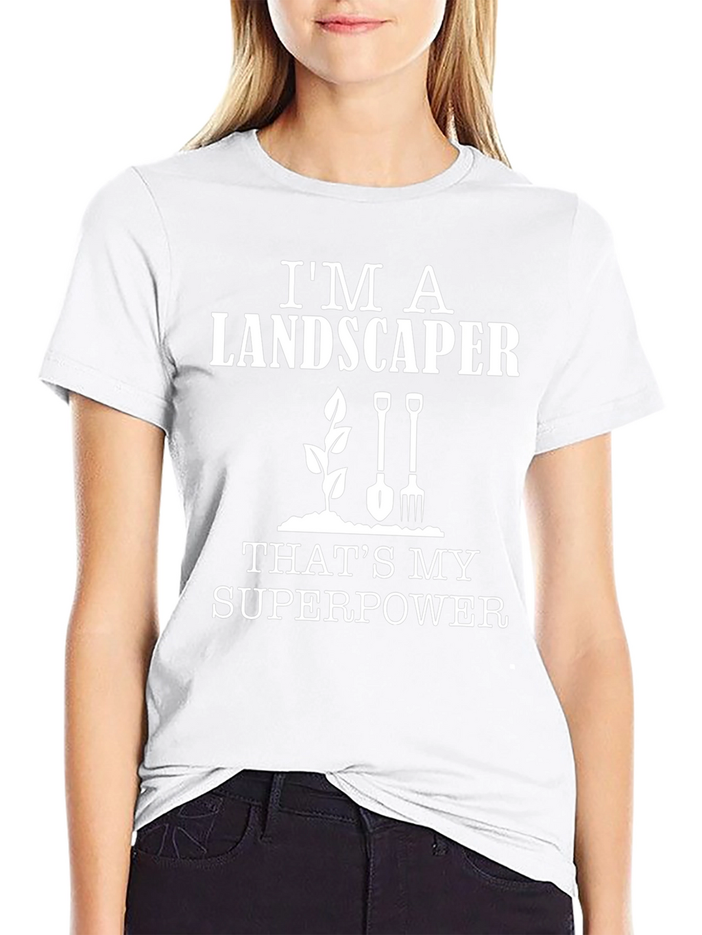 Im A Landscaper T-Shirt - Superpower Tee