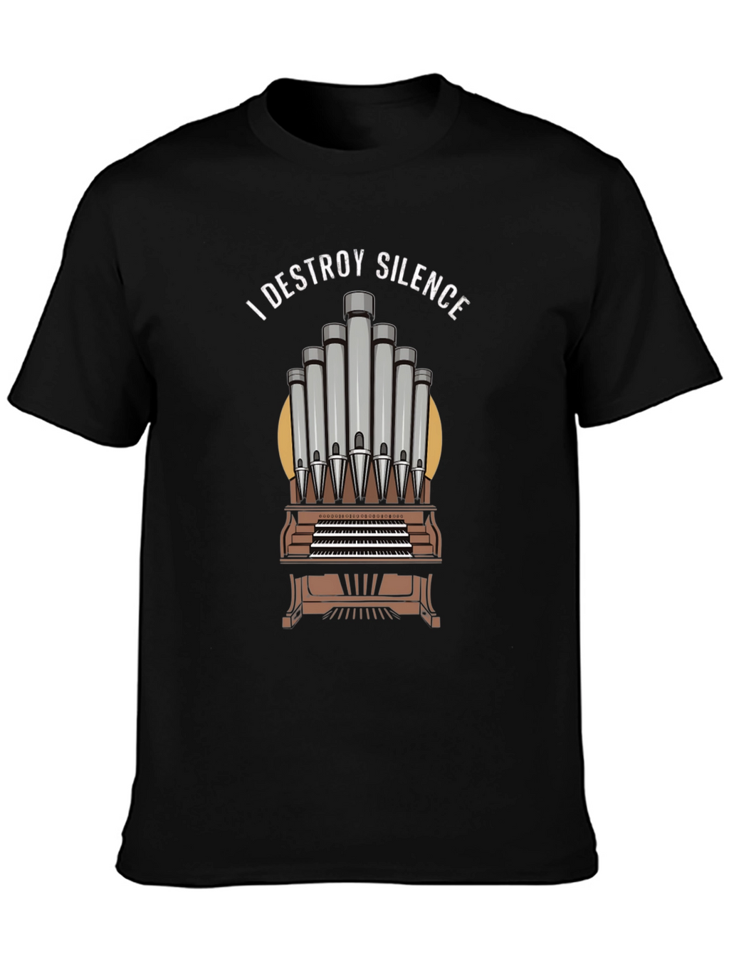 I Destroy Silence Organ Music T-Shirt