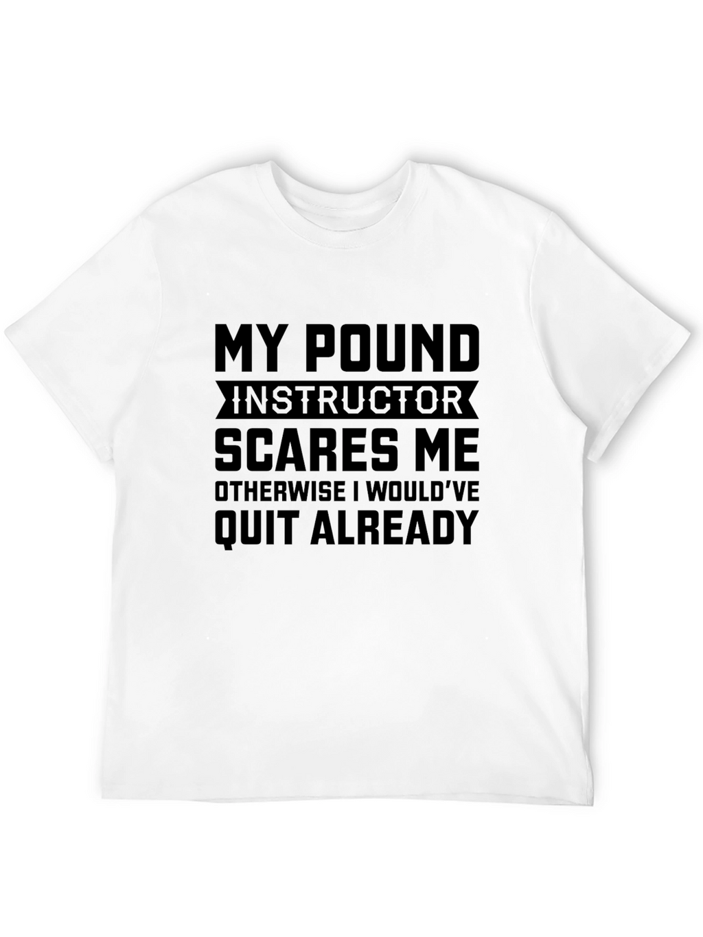 Funny Pound Instructor T-Shirt - Workout Motivation