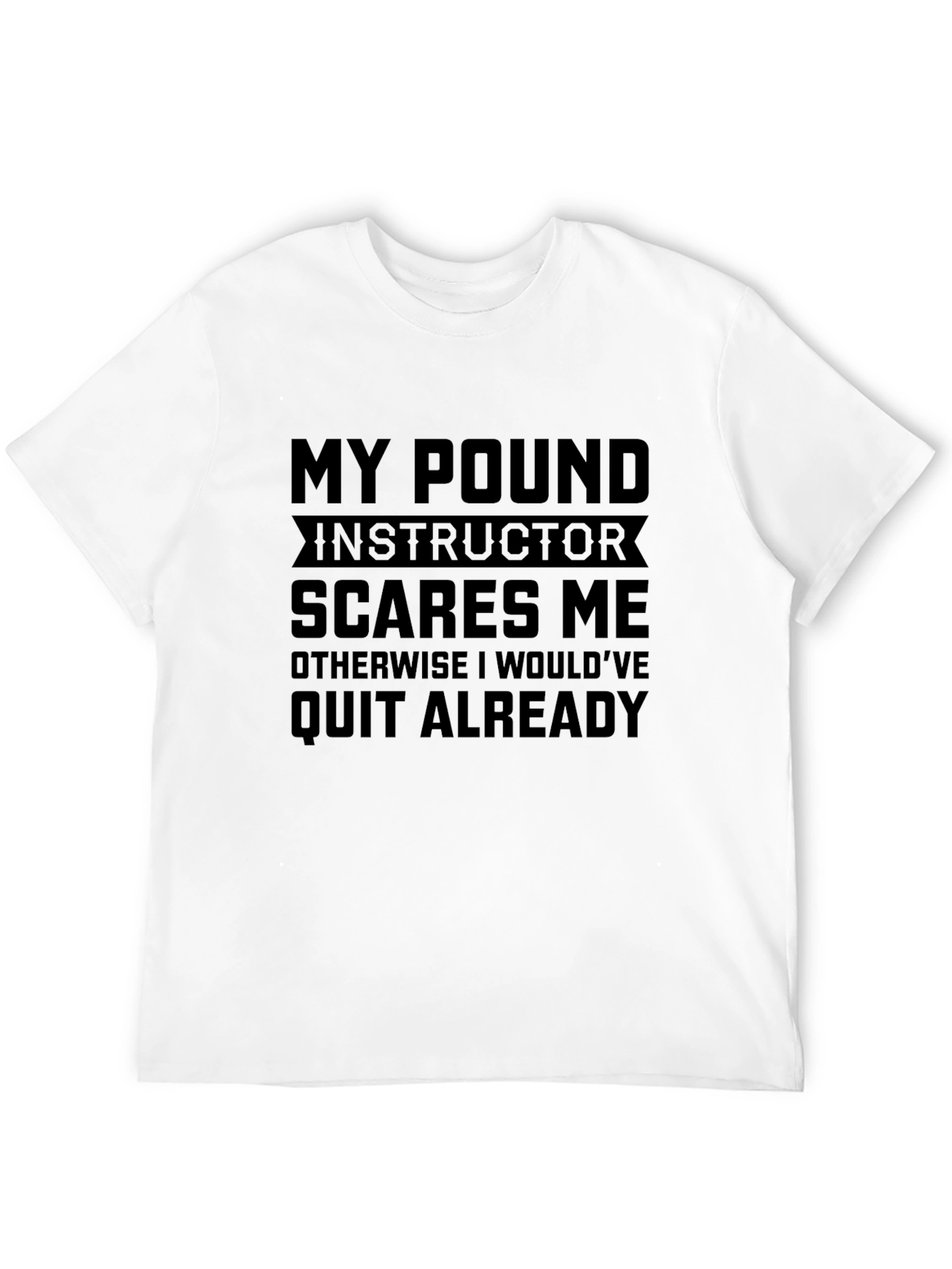 Funny Pound Instructor T-Shirt - Workout Motivation