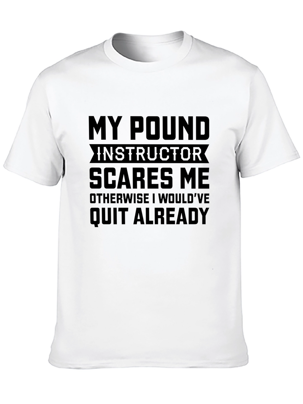 Funny Pound Instructor T-Shirt - Workout Motivation