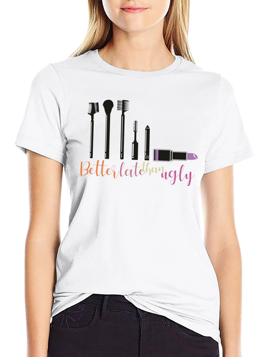 Better Late Than Ugly Graphic T-Shirt