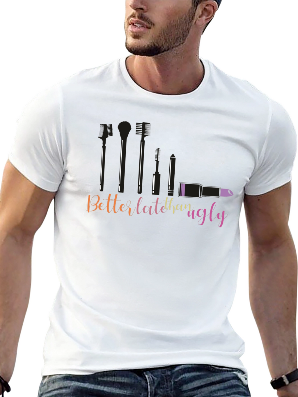 Better Late Than Ugly Graphic T-Shirt