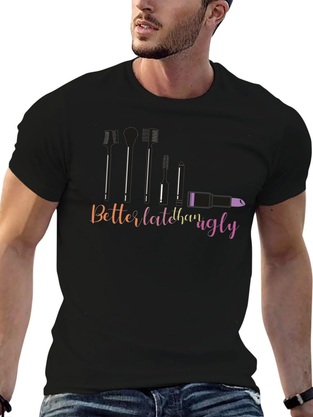 Better Late Than Ugly Graphic T-Shirt