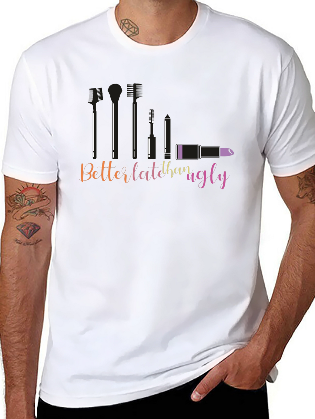 Better Late Than Ugly Graphic T-Shirt