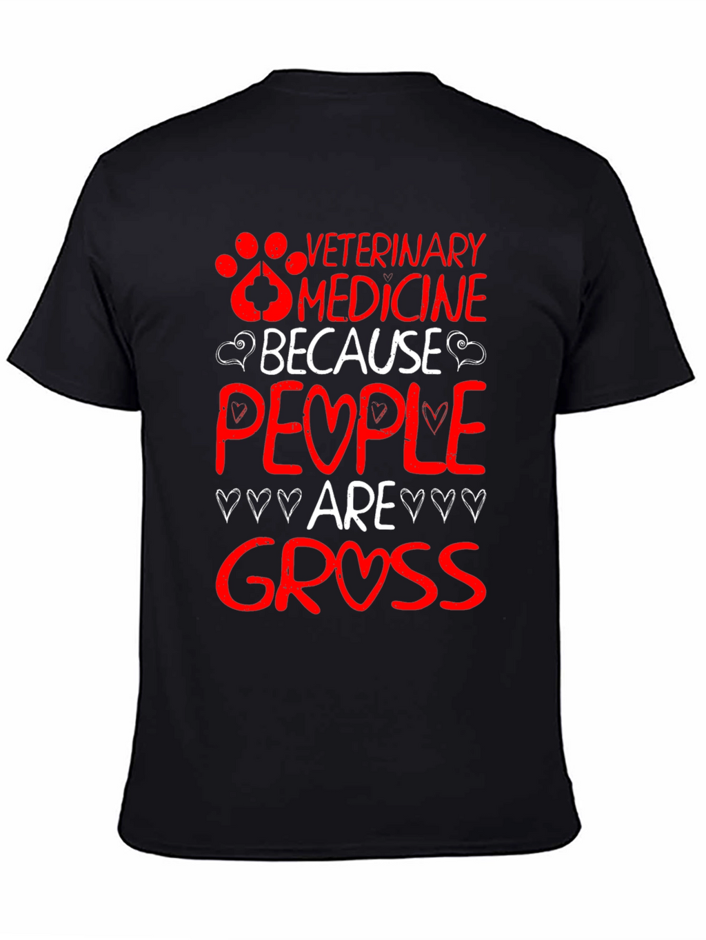 Veterinary Medicine Because People Are Gross T-Shirt
