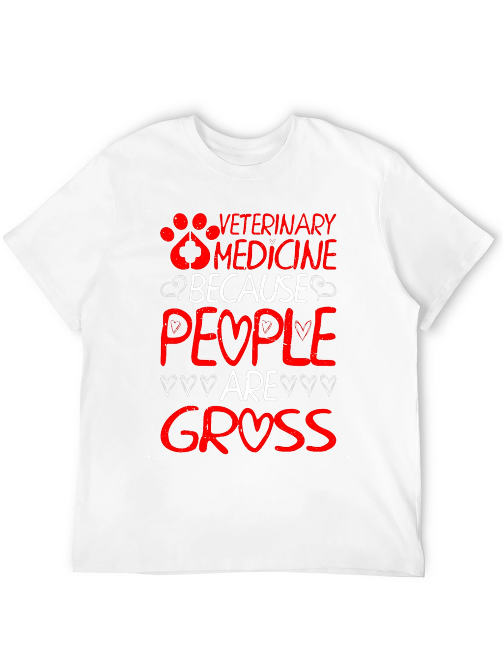 Veterinary Medicine Because People Are Gross T-Shirt