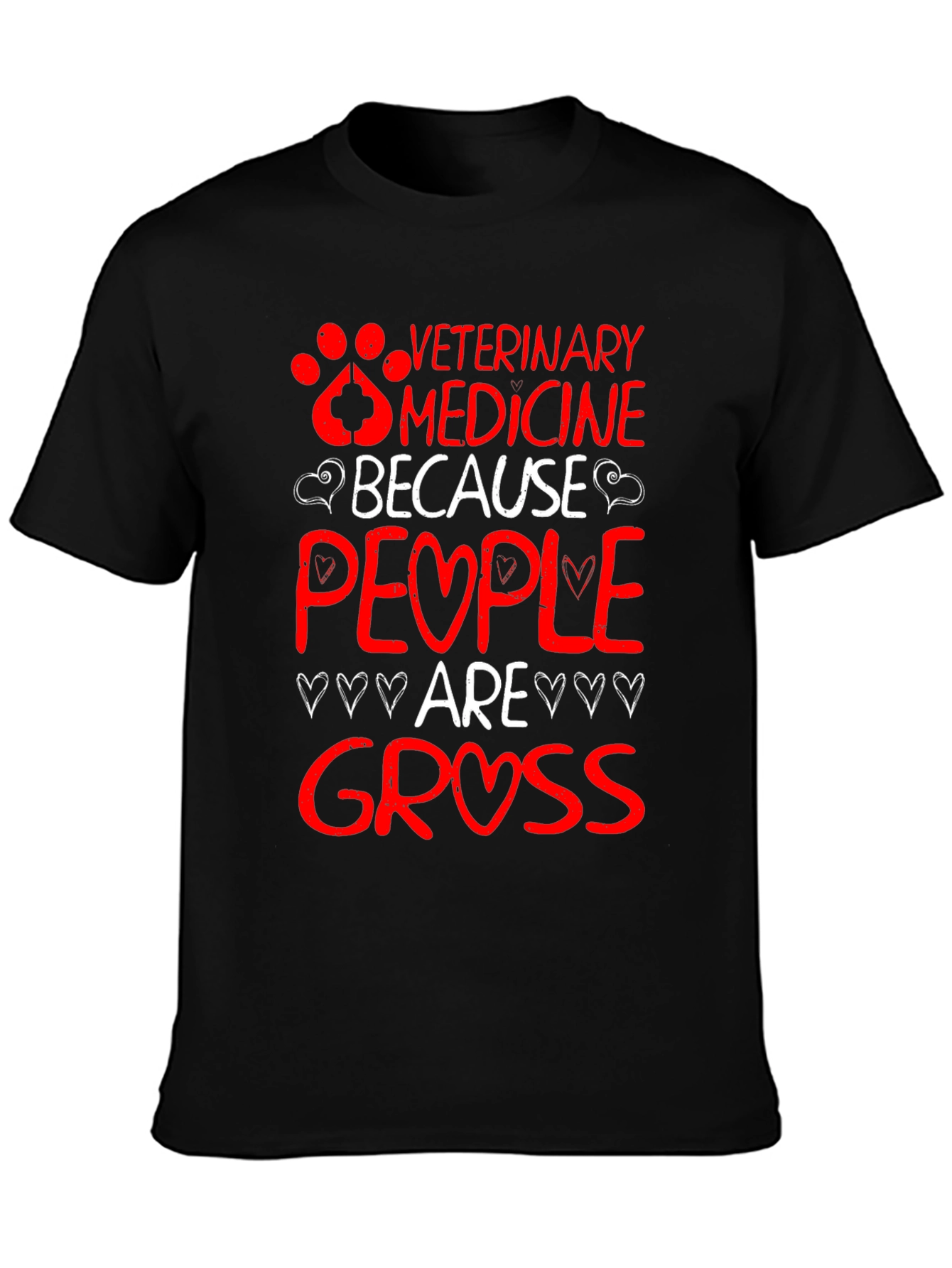 Veterinary Medicine Because People Are Gross T-Shirt