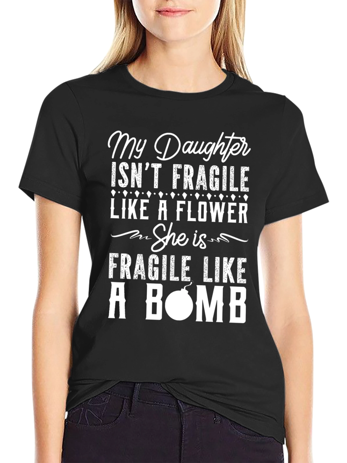 My Daughter Isnt Fragile Like A Flower T-Shirt