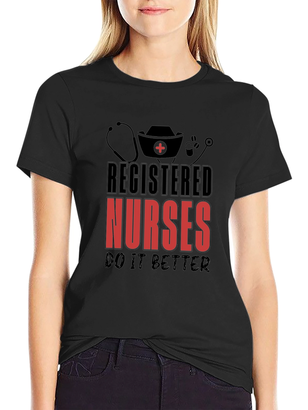 Registered Nurses T-Shirt - Do It Better