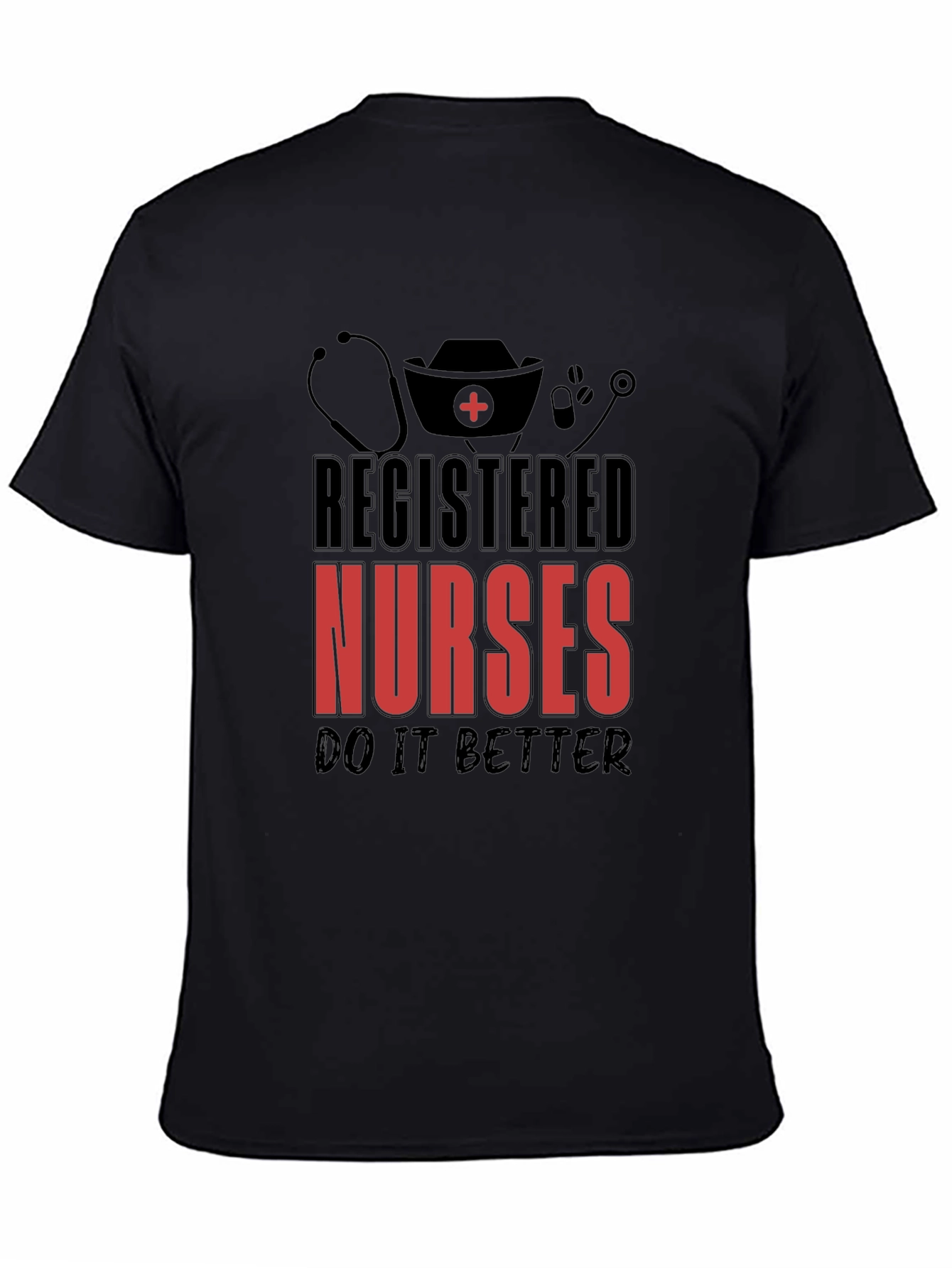 Registered Nurses T-Shirt - Do It Better