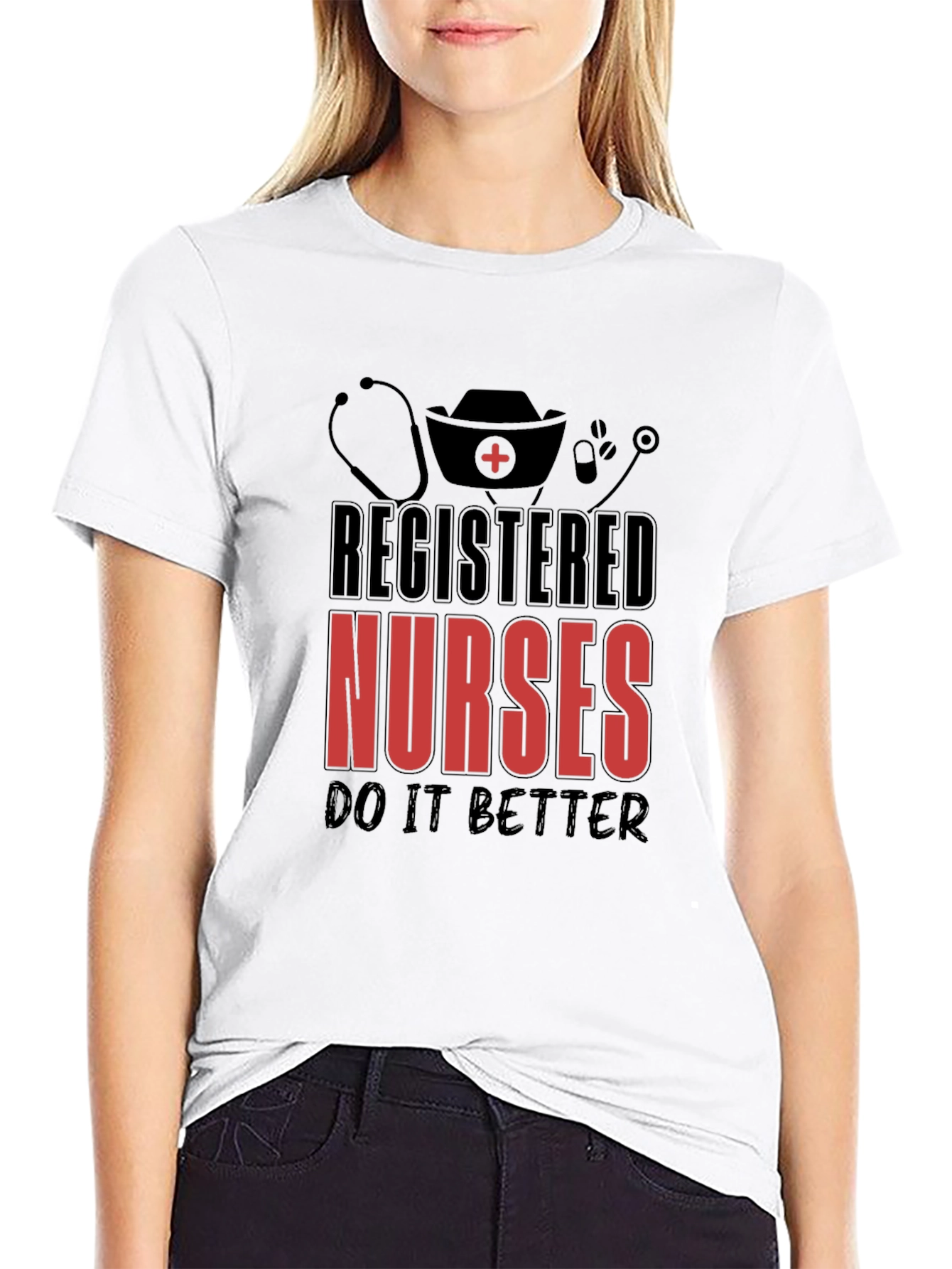 Registered Nurses T-Shirt - Do It Better
