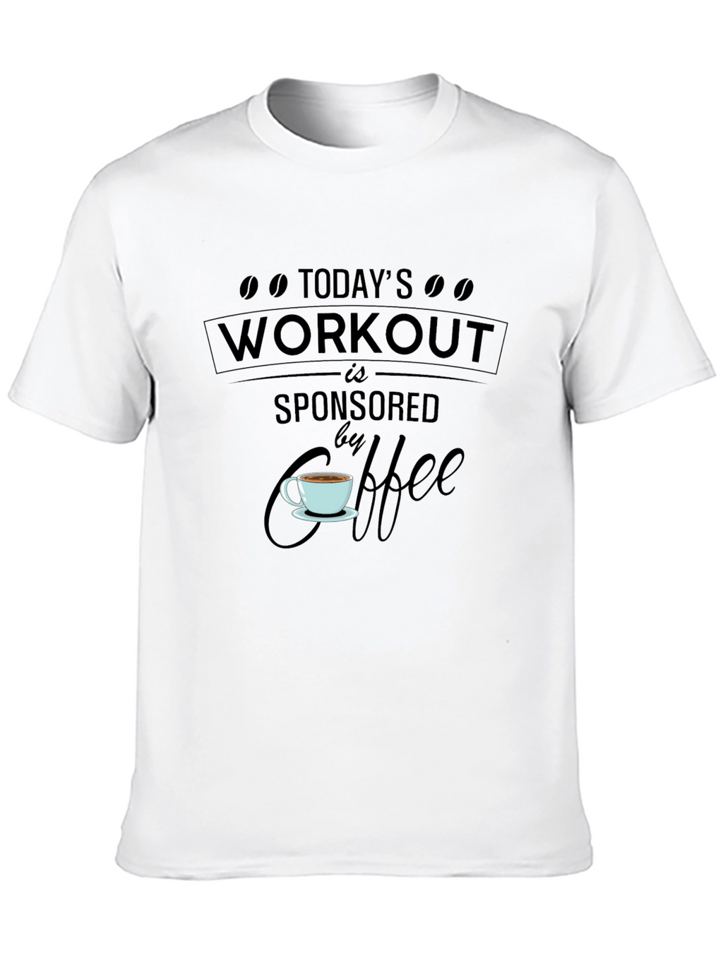 Workout Sponsored By Coffee T-Shirt