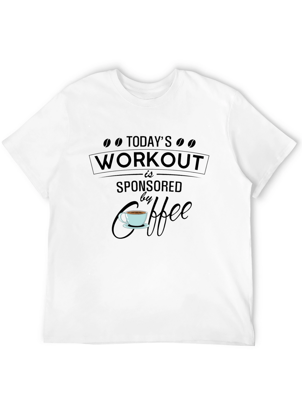 Workout Sponsored By Coffee T-Shirt