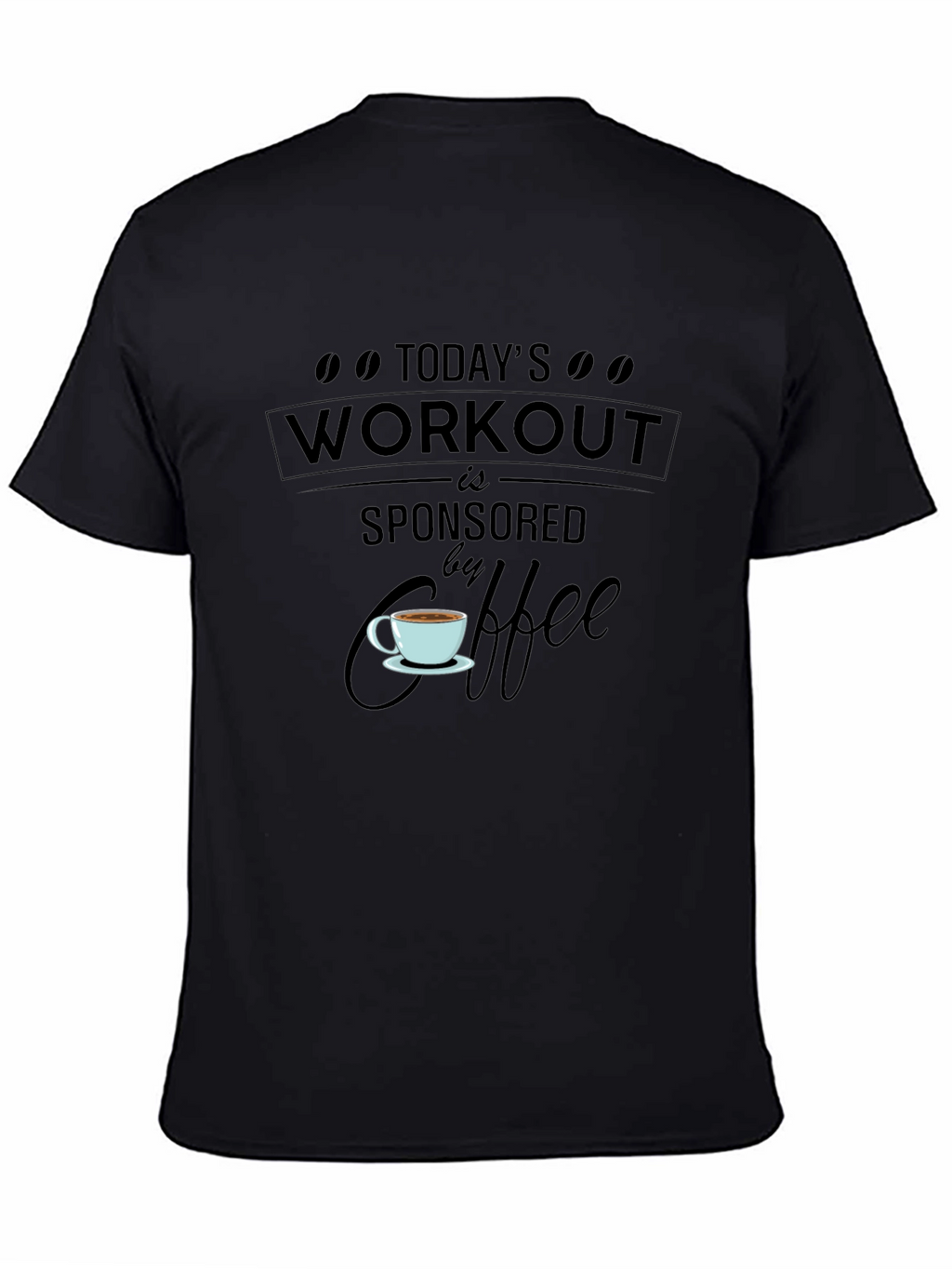 Workout Sponsored By Coffee T-Shirt