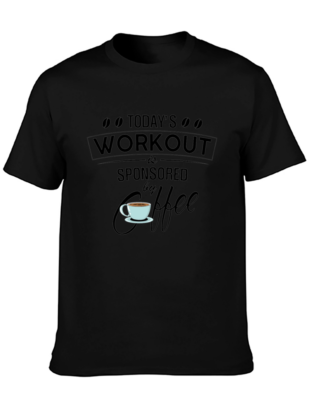 Workout Sponsored By Coffee T-Shirt