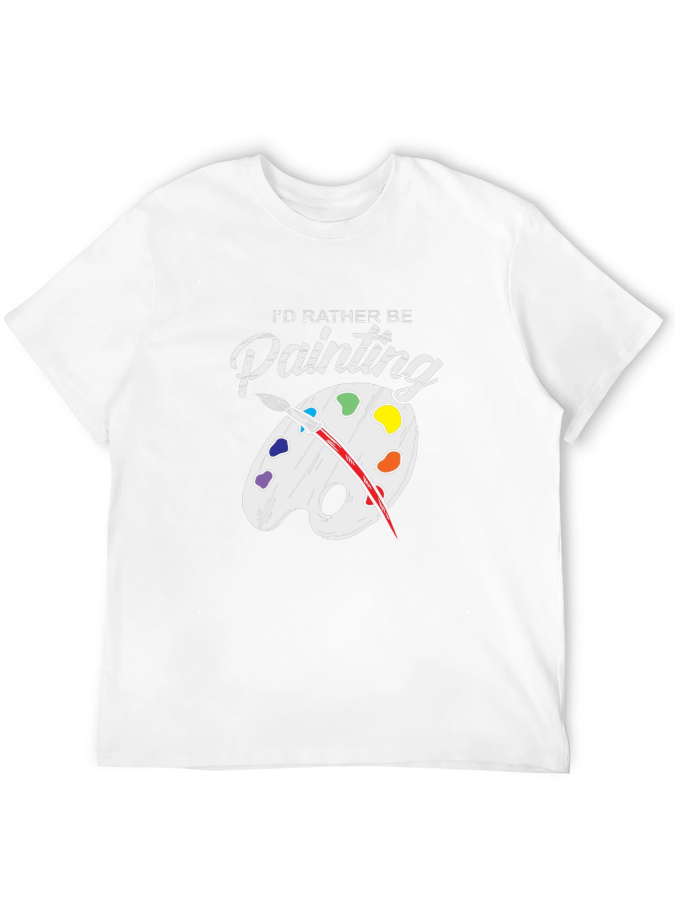 Id Rather Be Painting T-Shirt - Artsy Tee
