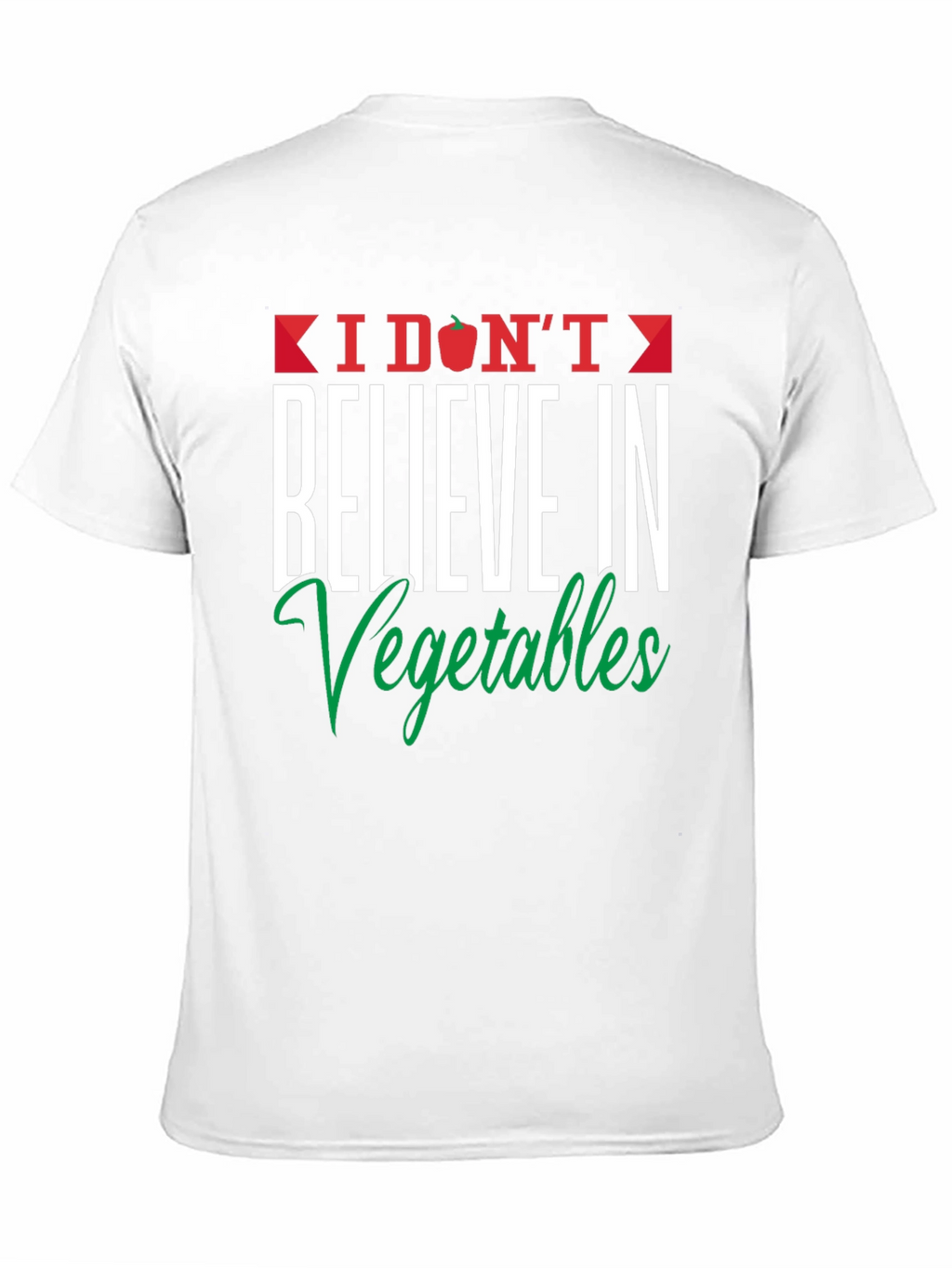 Funny I Dont Believe in Vegetables Graphic Tee