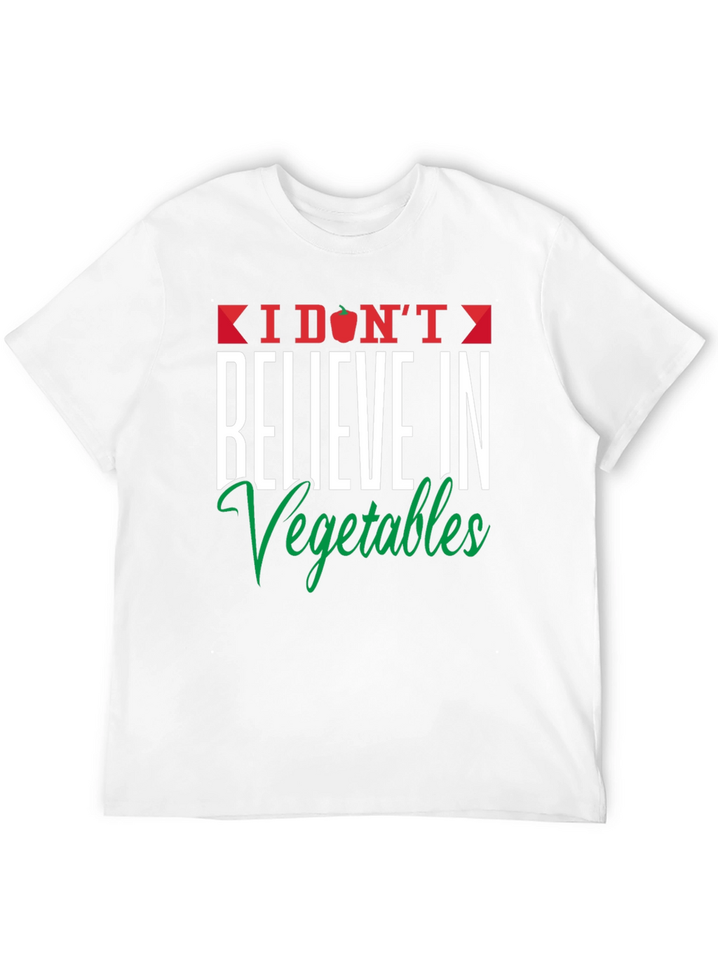 Funny I Dont Believe in Vegetables Graphic Tee