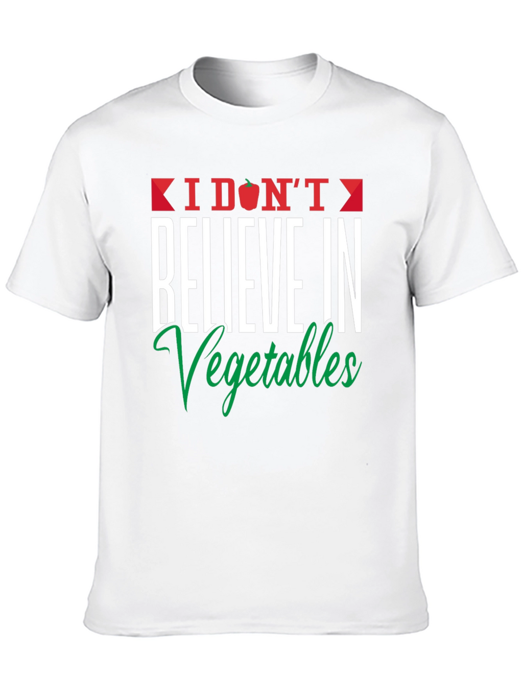 Funny I Dont Believe in Vegetables Graphic Tee