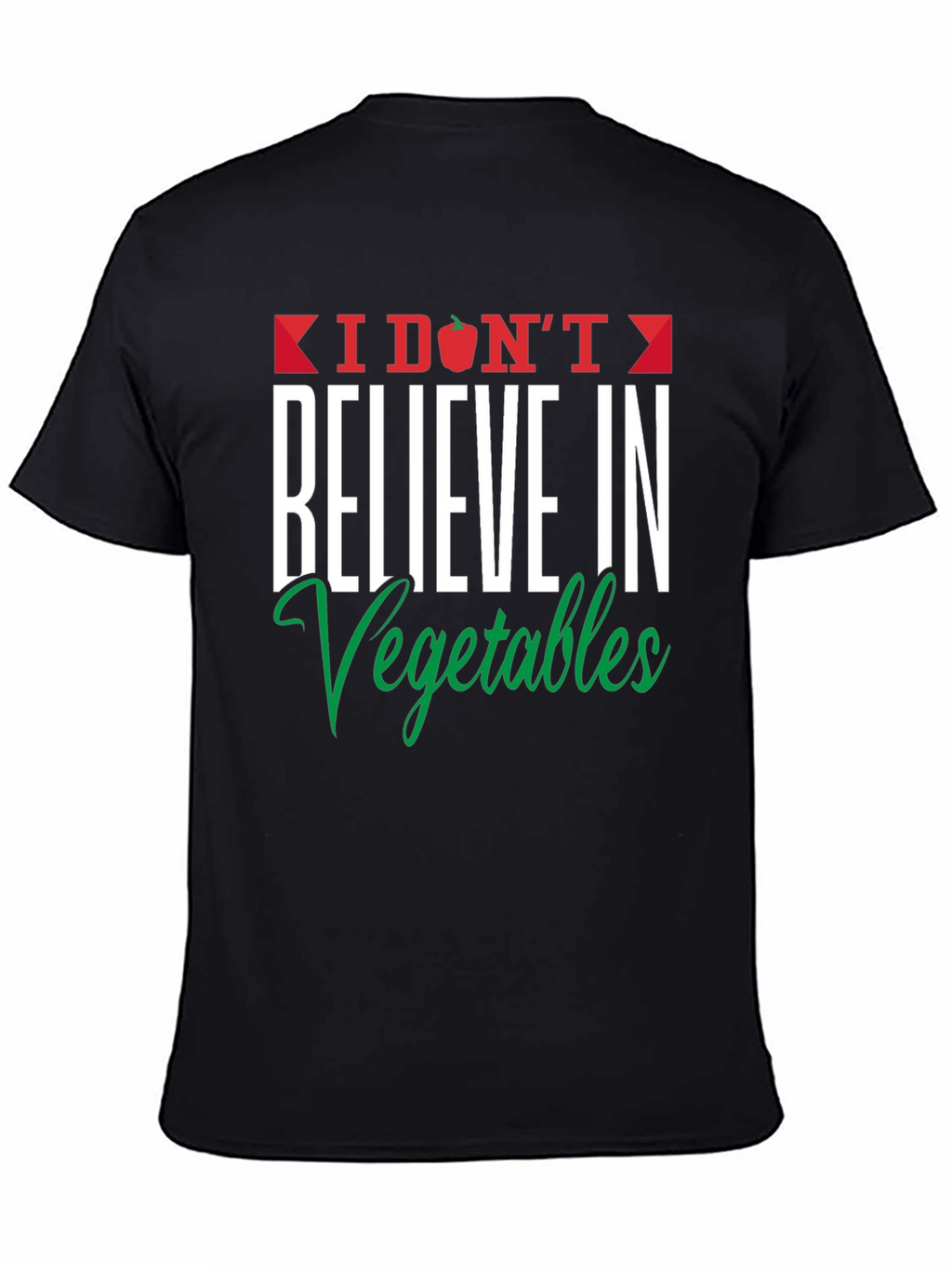 Funny I Dont Believe in Vegetables Graphic Tee