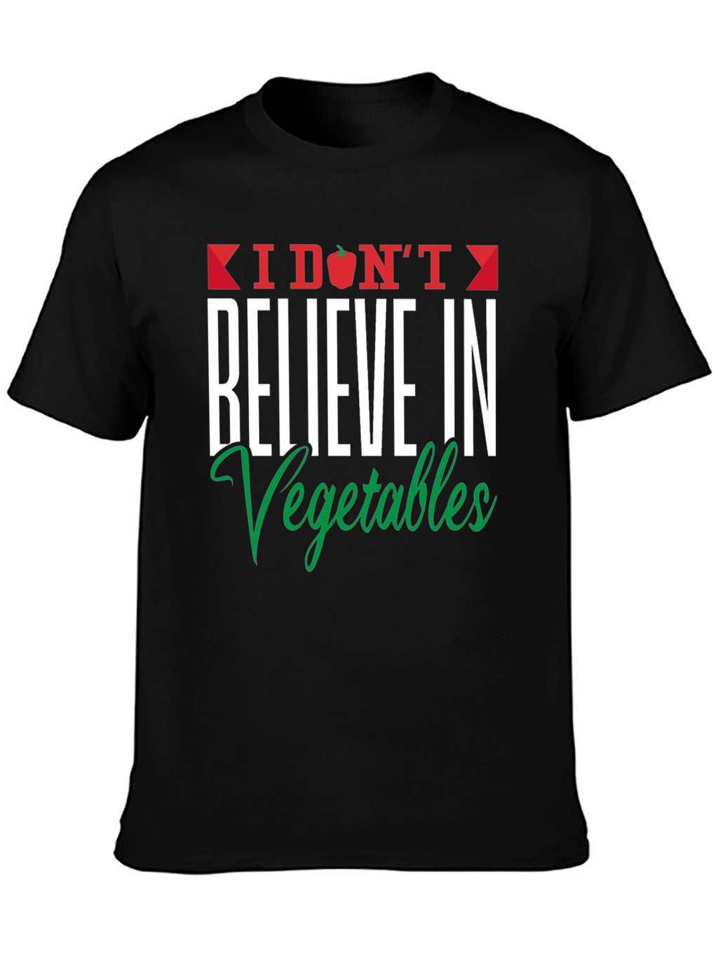 Funny I Dont Believe in Vegetables Graphic Tee