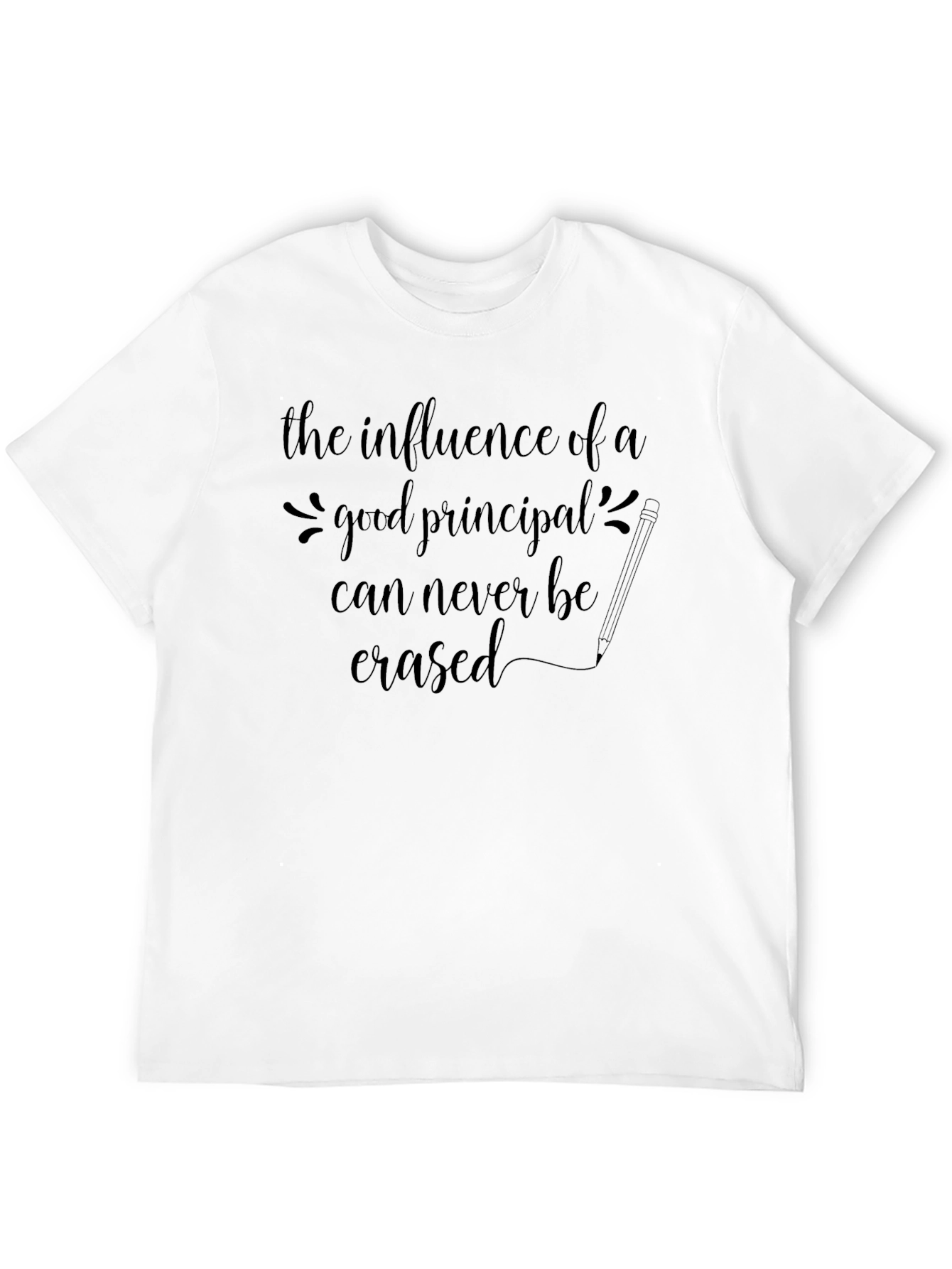 Principal Influence T-Shirt Teacher Appreciation Gift