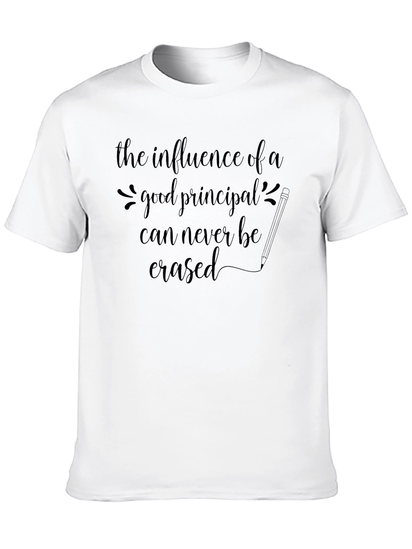 Principal Influence T-Shirt Teacher Appreciation Gift