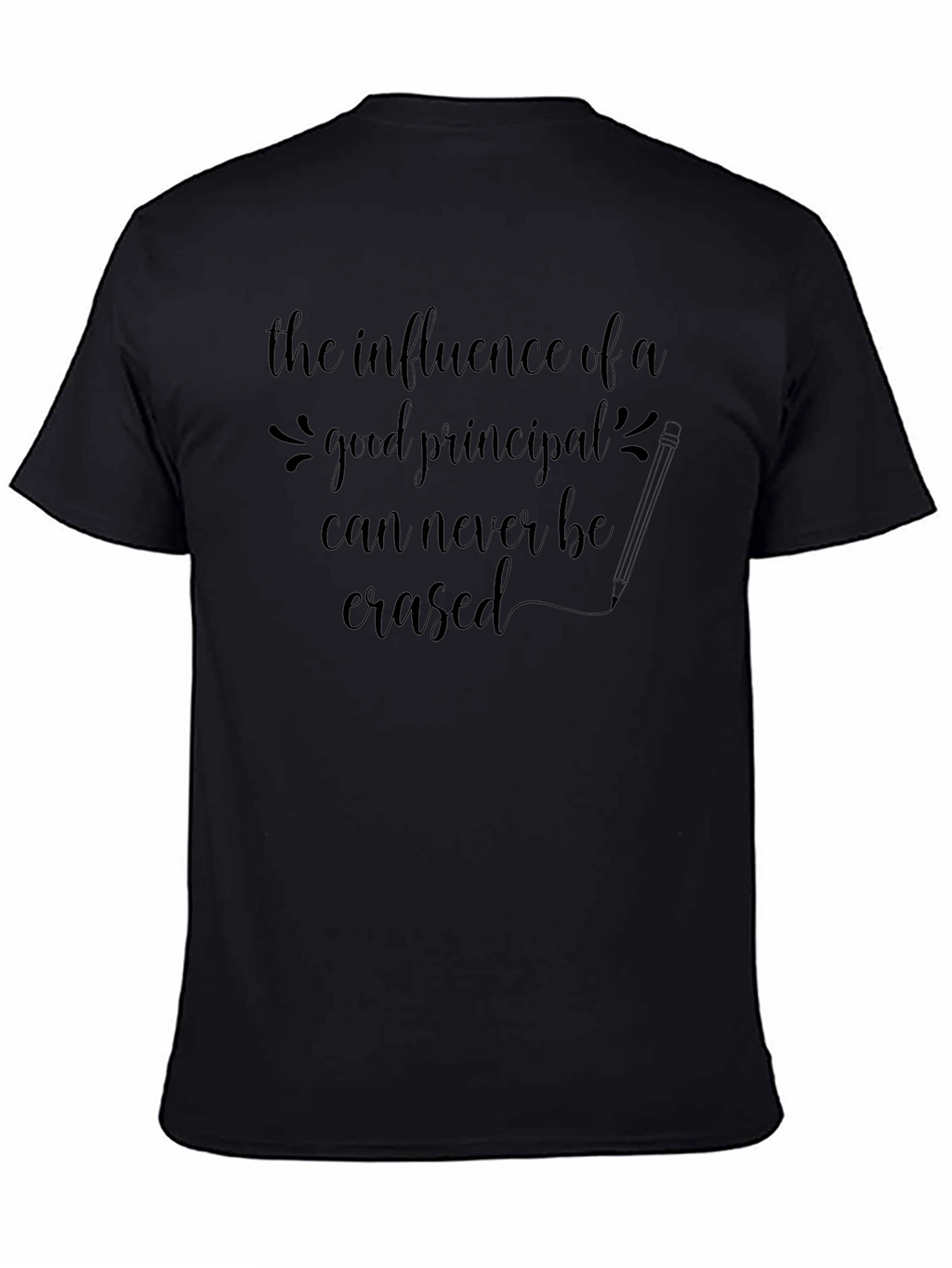 Principal Influence T-Shirt Teacher Appreciation Gift