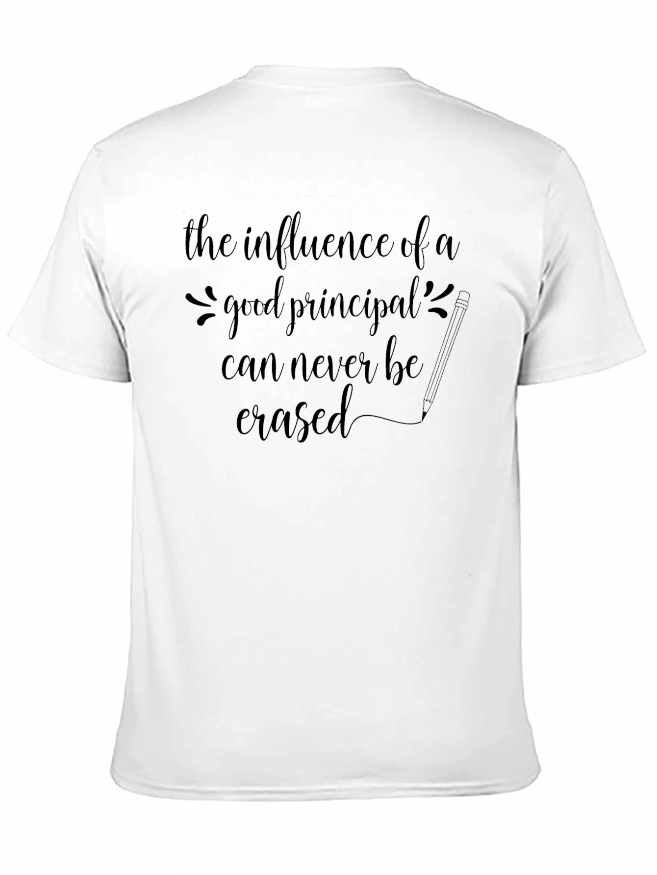 Principal Influence T-Shirt Teacher Appreciation Gift