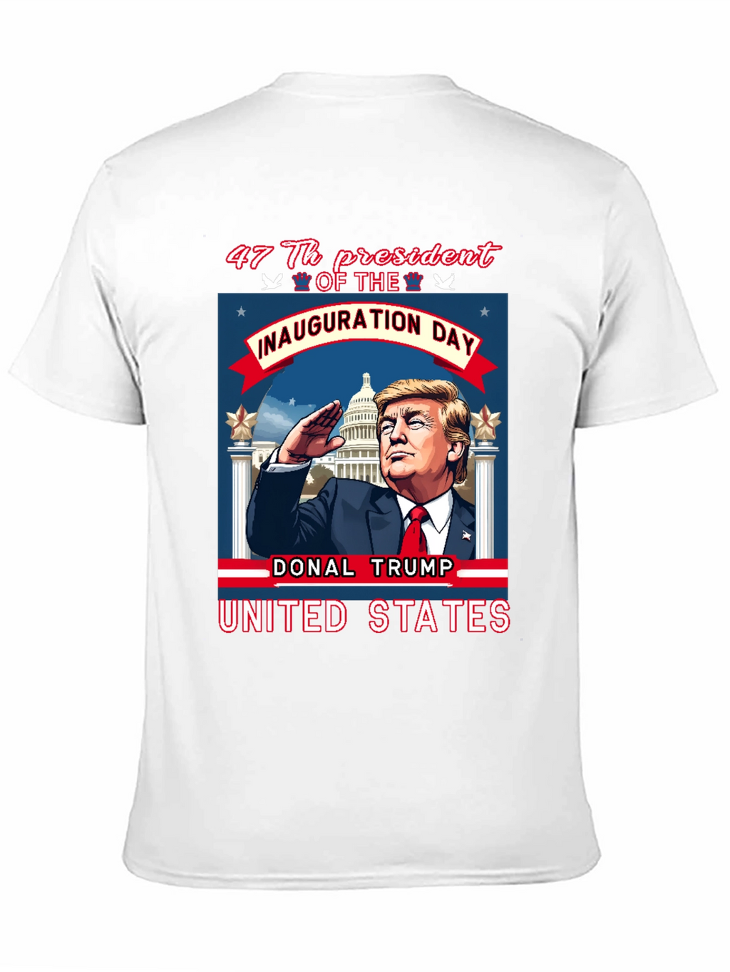 47th President Inauguration Day Donald Trump T-Shirt