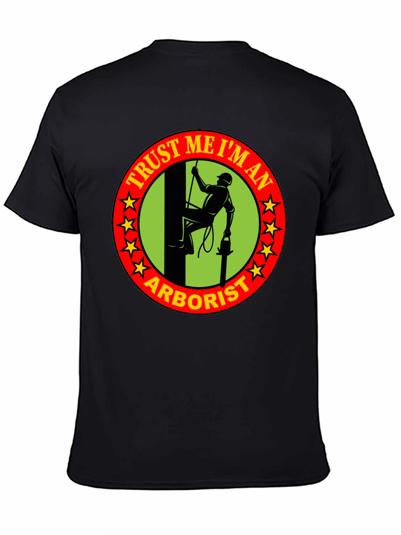 Trust Me Im An Arborist T-Shirt