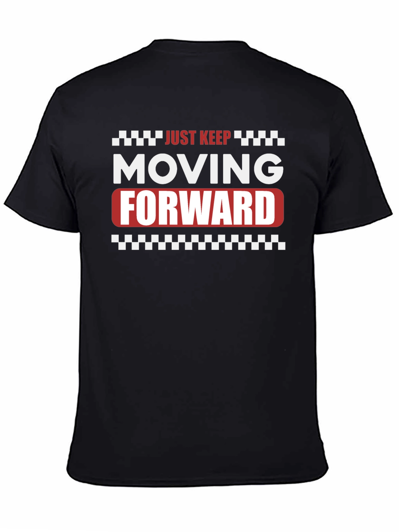 Just Keep Moving Forward Graphic T-Shirt