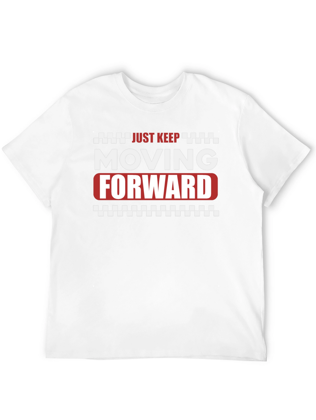 Just Keep Moving Forward Graphic T-Shirt