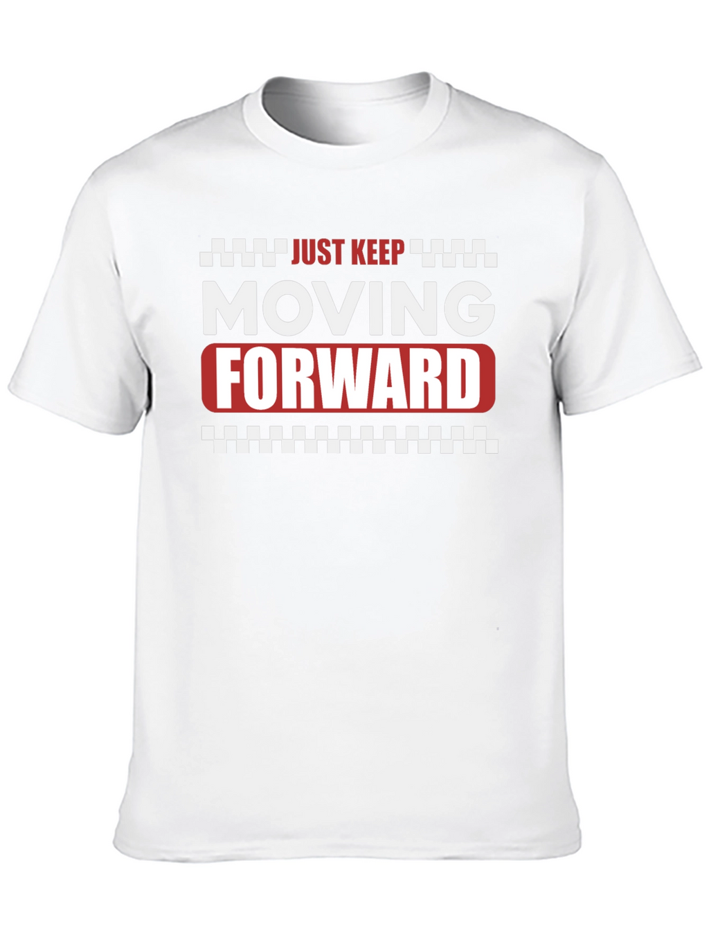 Just Keep Moving Forward Graphic T-Shirt