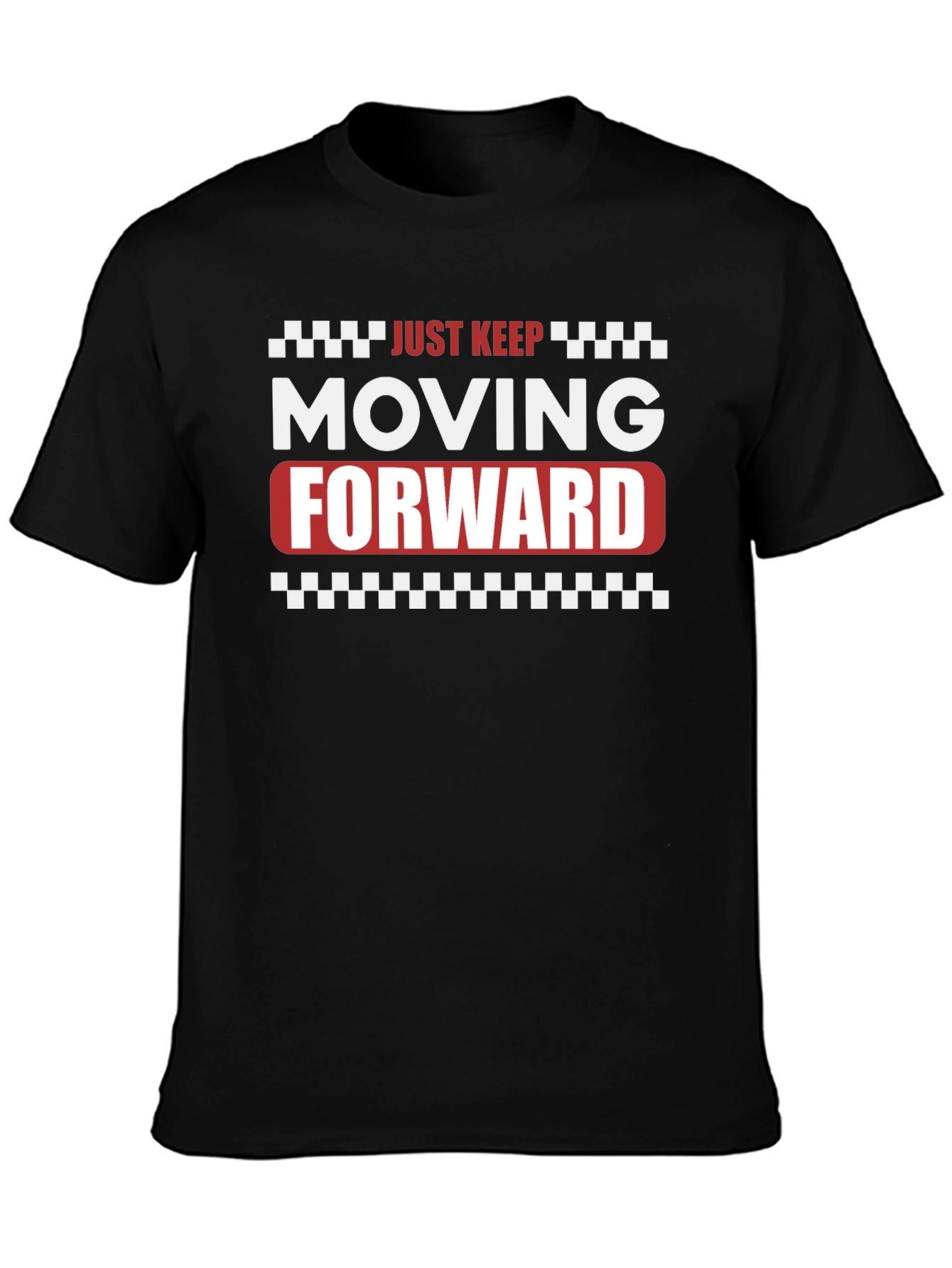 Just Keep Moving Forward Graphic T-Shirt