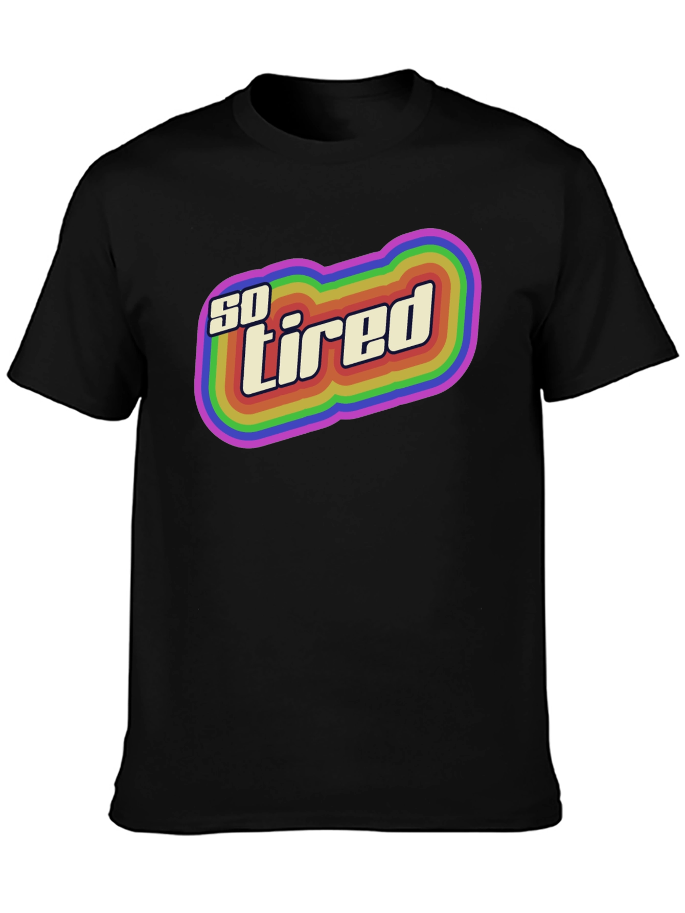 So Tired Rainbow Graphic T-Shirt