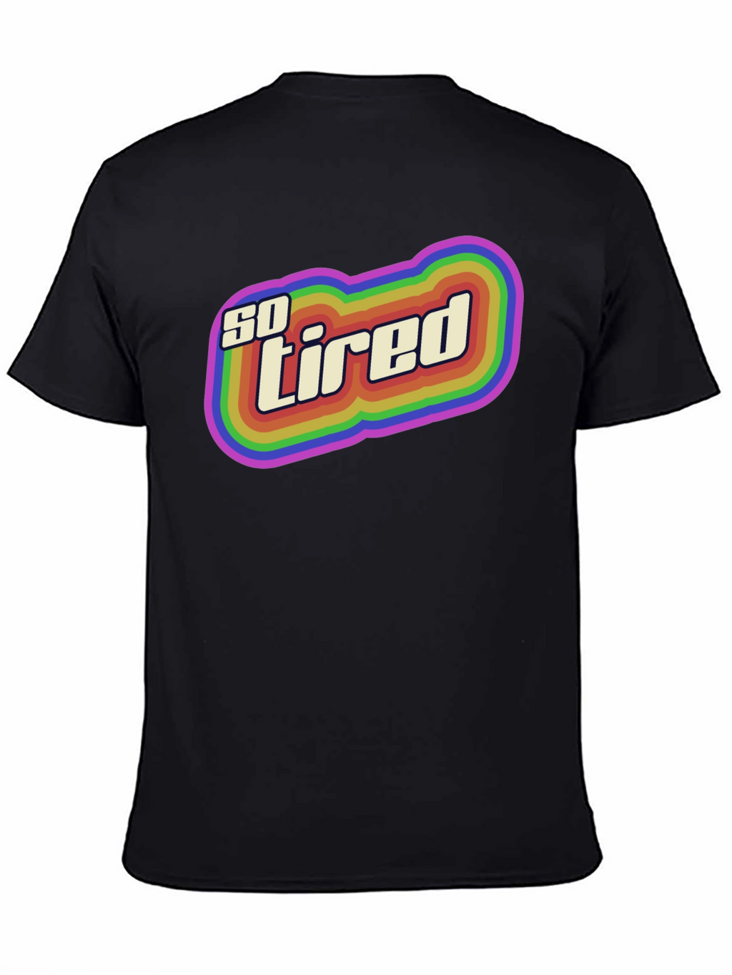 So Tired Rainbow Graphic T-Shirt