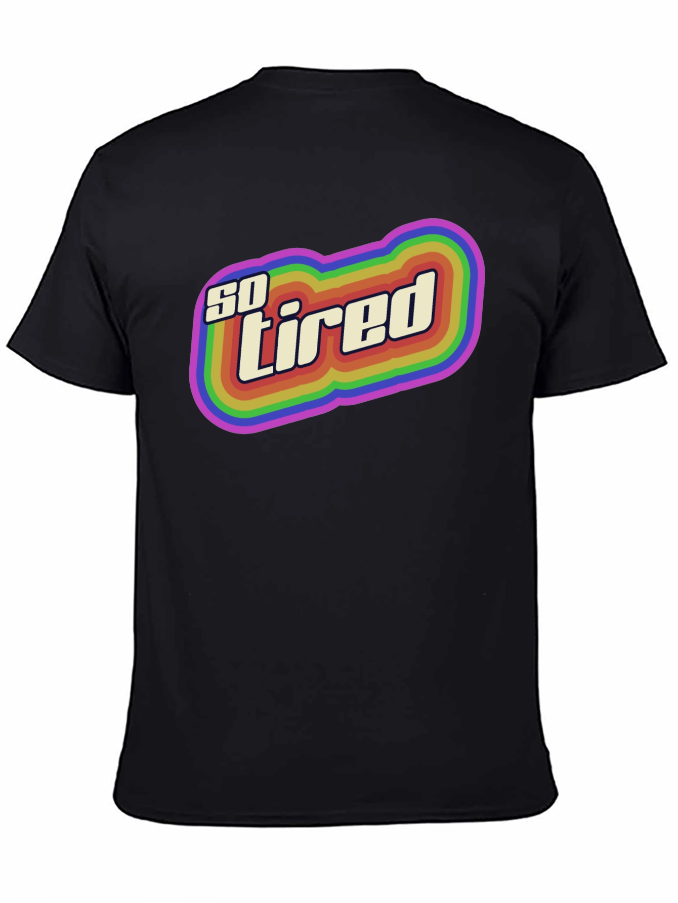 So Tired Rainbow Graphic T-Shirt