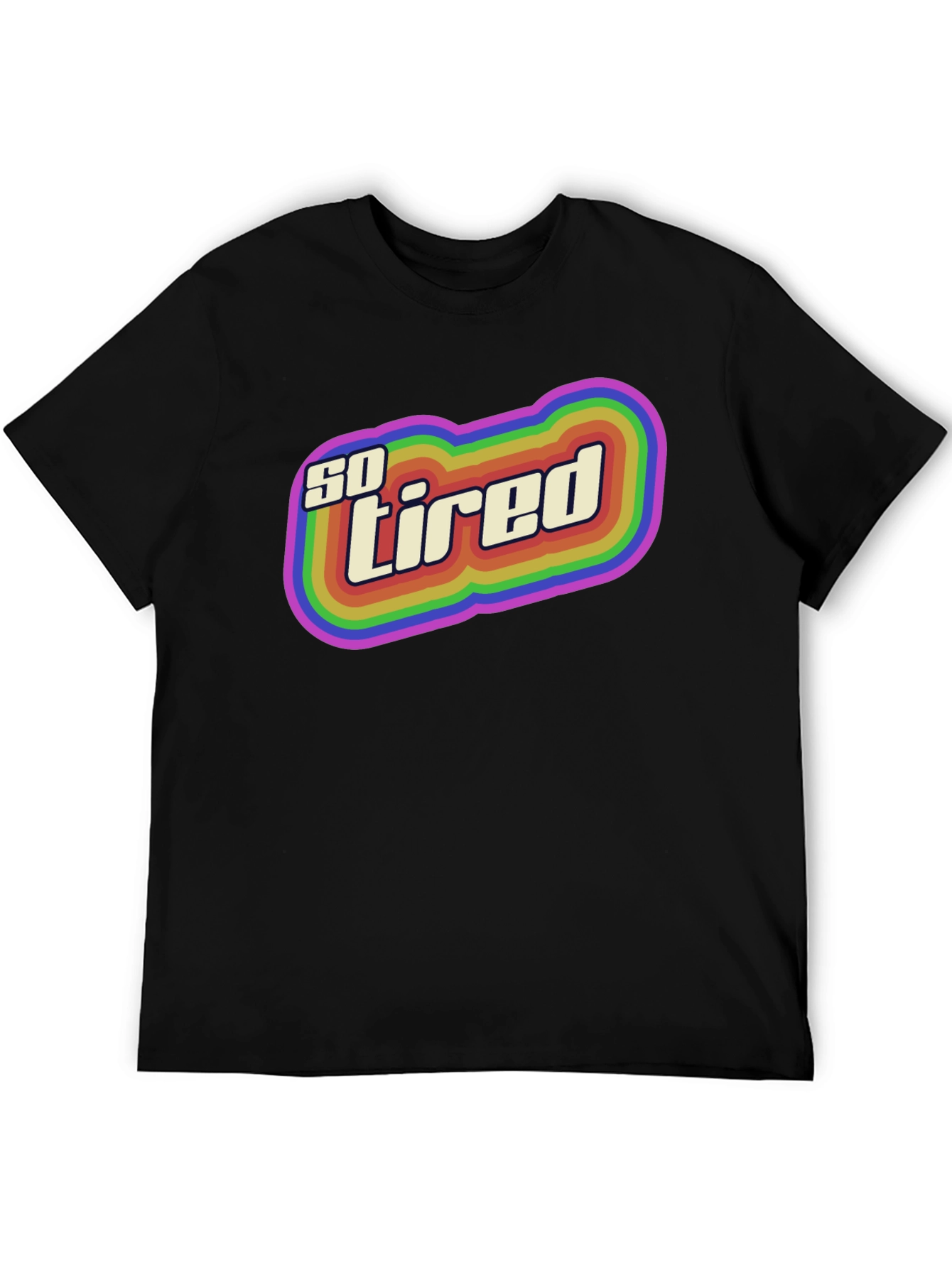 So Tired Rainbow Graphic T-Shirt