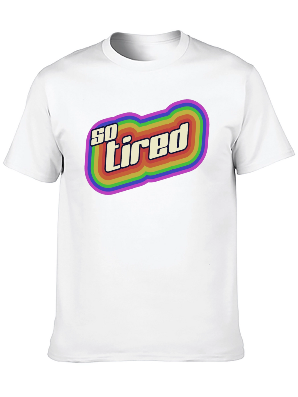So Tired Rainbow Graphic T-Shirt
