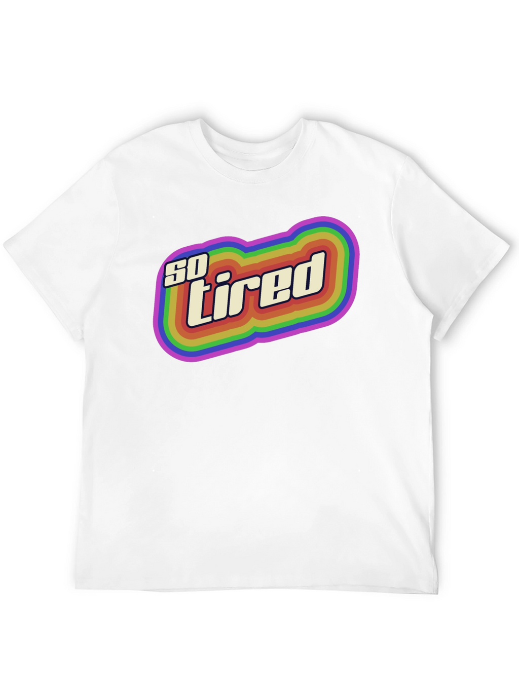 So Tired Rainbow Graphic T-Shirt