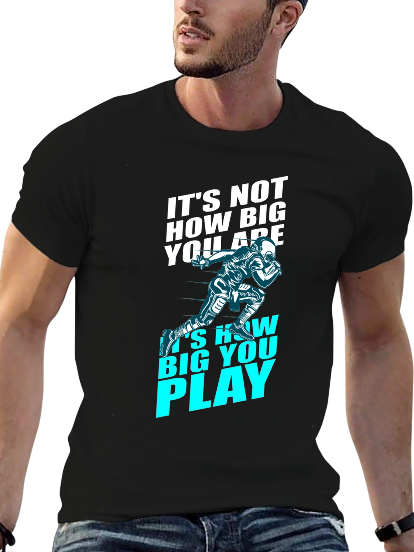 Motivational Football T-Shirt - How Big You Play