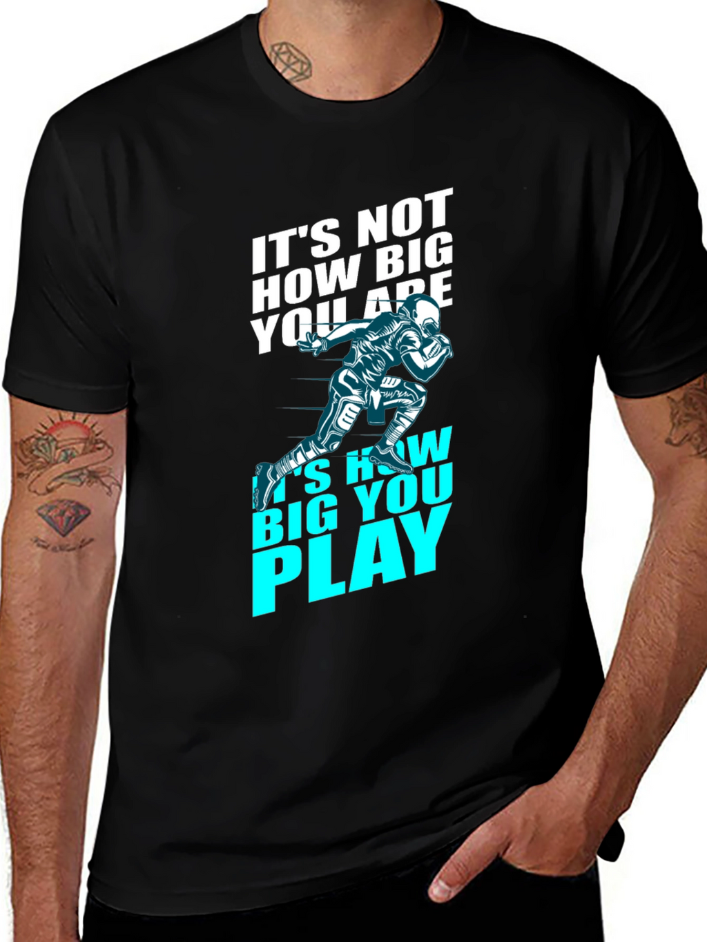 Motivational Football T-Shirt - How Big You Play