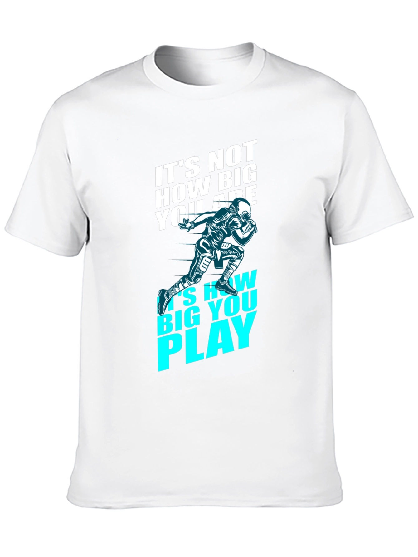 Motivational Football T-Shirt - How Big You Play