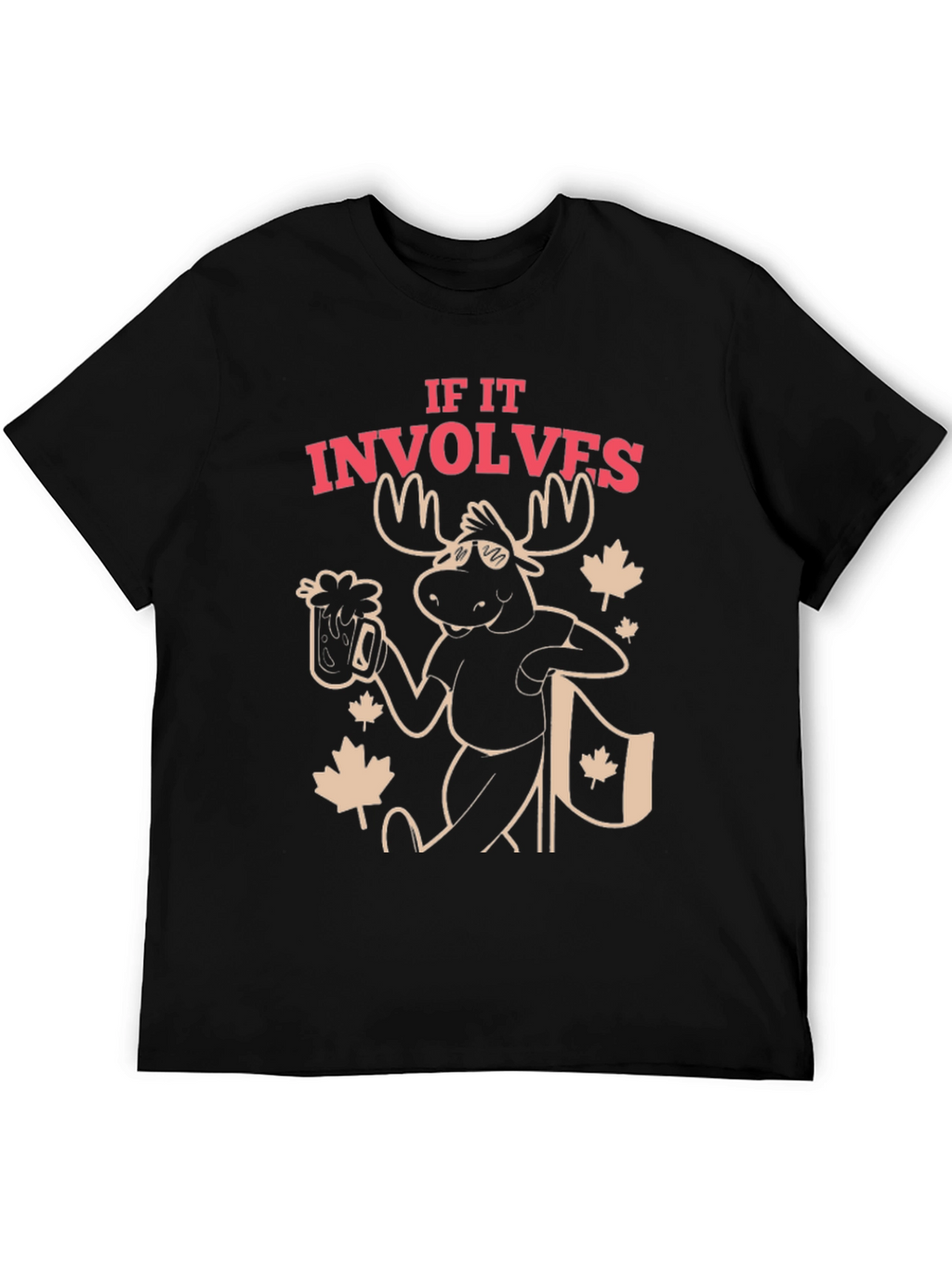 If It Involves Moose T-Shirt