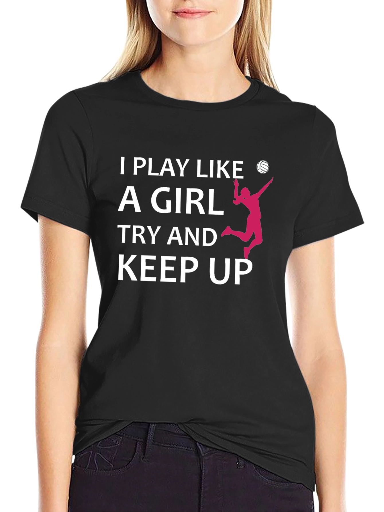 I Play Like A Girl Volleyball T-Shirt