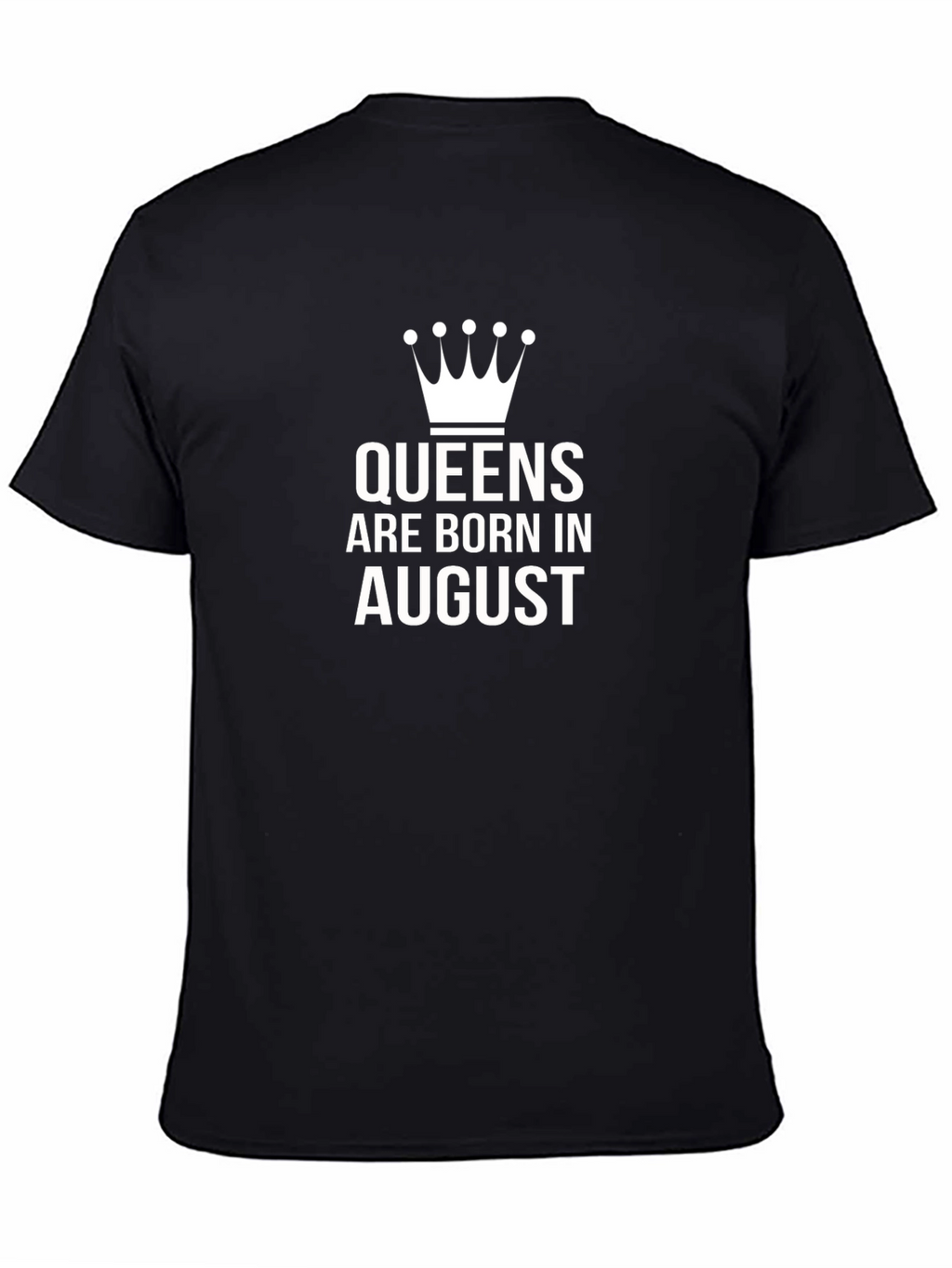 Queens Are Born In August T-Shirt