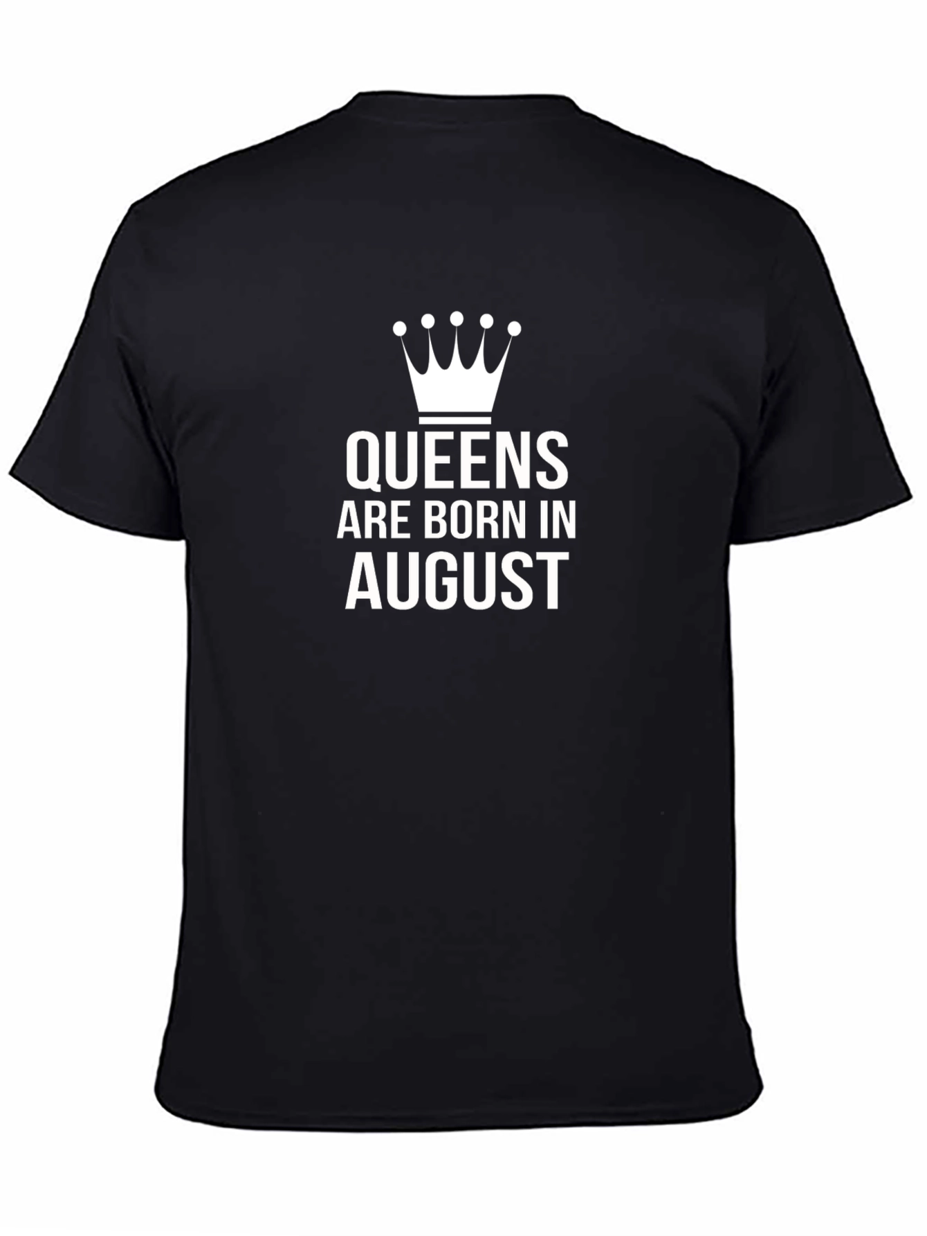 Queens Are Born In August T-Shirt